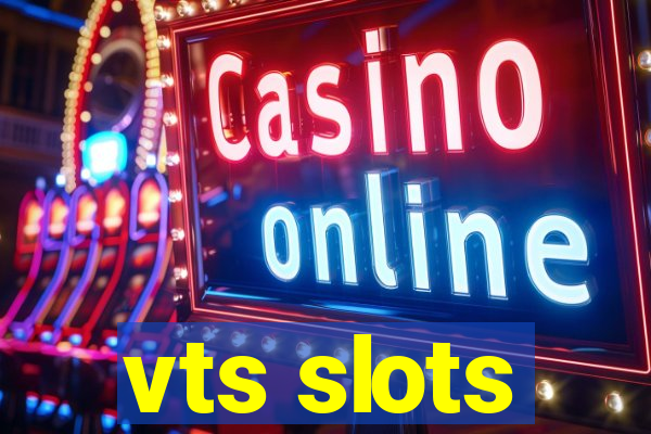 vts slots